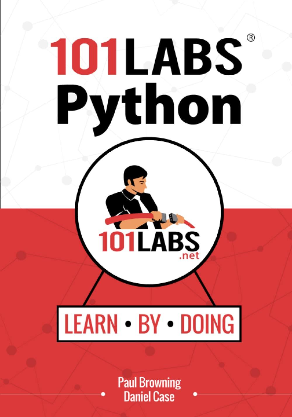 101 labs  python hands on python certification training labs 1st edition paul w browning, daniel case