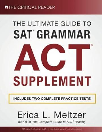 the ultimate guide to sat grammar act supplement 1st edition erica l. meltzer 1530564506, 978-1530564507