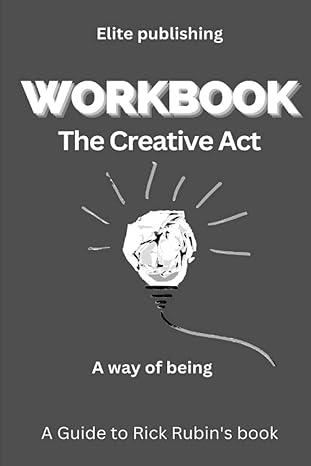 workbook the creative act a way of being 1st edition elite publishing b0bw23btyw, 979-8378396702