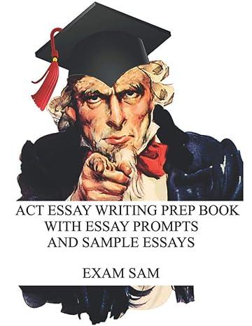 act essay writing prep book with essay prompts and sample essays 1st edition exam sam 1949282406,