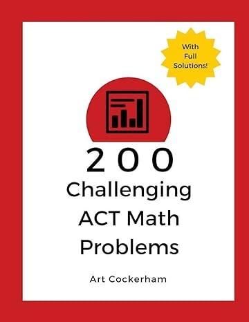 200 challenging act math problems 1st edition art cockerham 1508666350, 978-1508666356