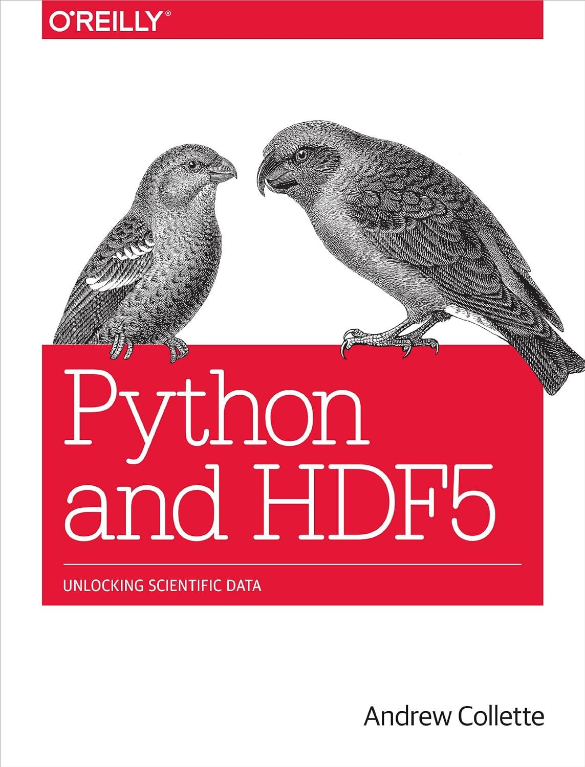 python and hdf5 unlocking scientific data 1st edition andrew collette 1449367836, 978-1449367831