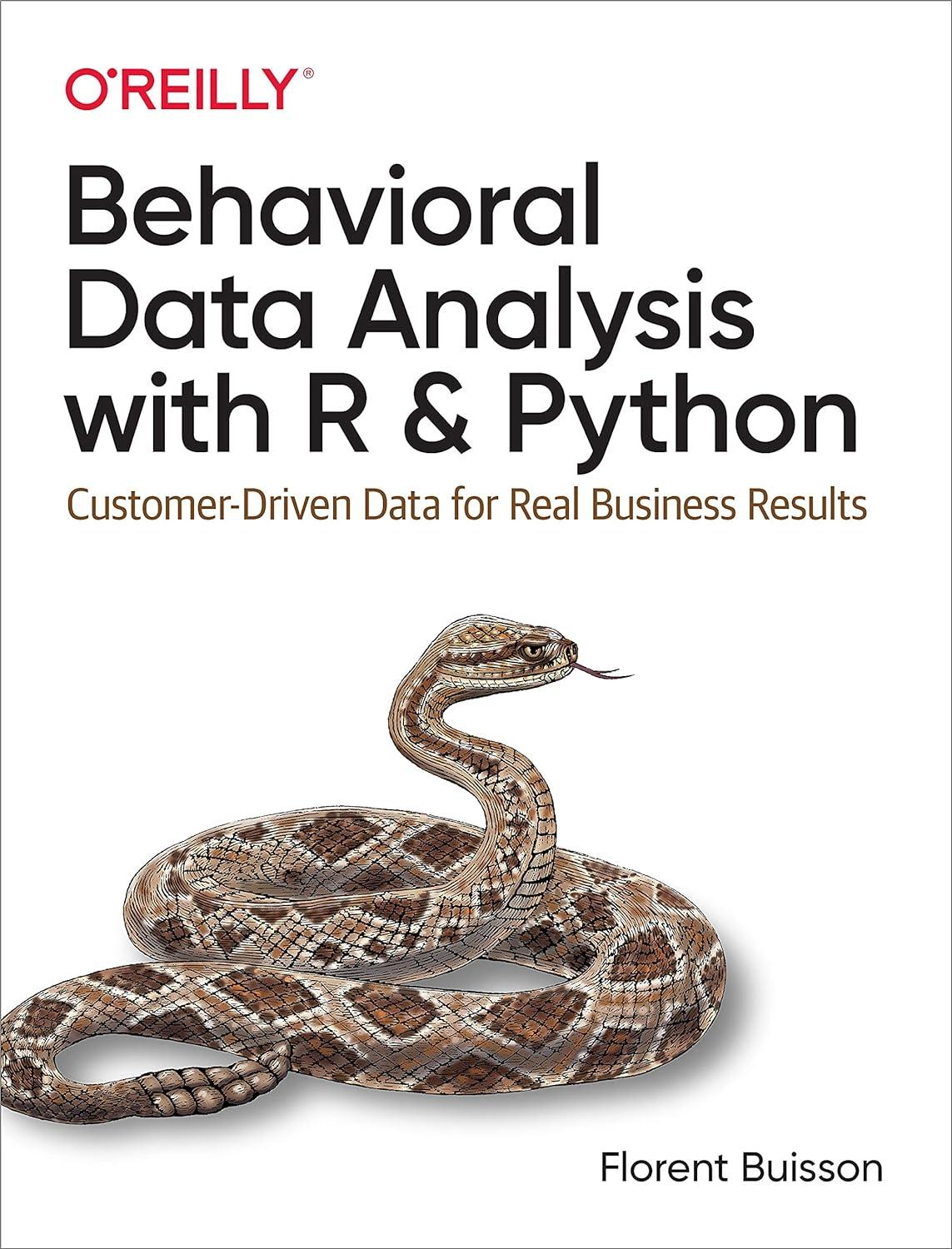 behavioral data analysis with r and python customer driven data for real business results 1st edition florent
