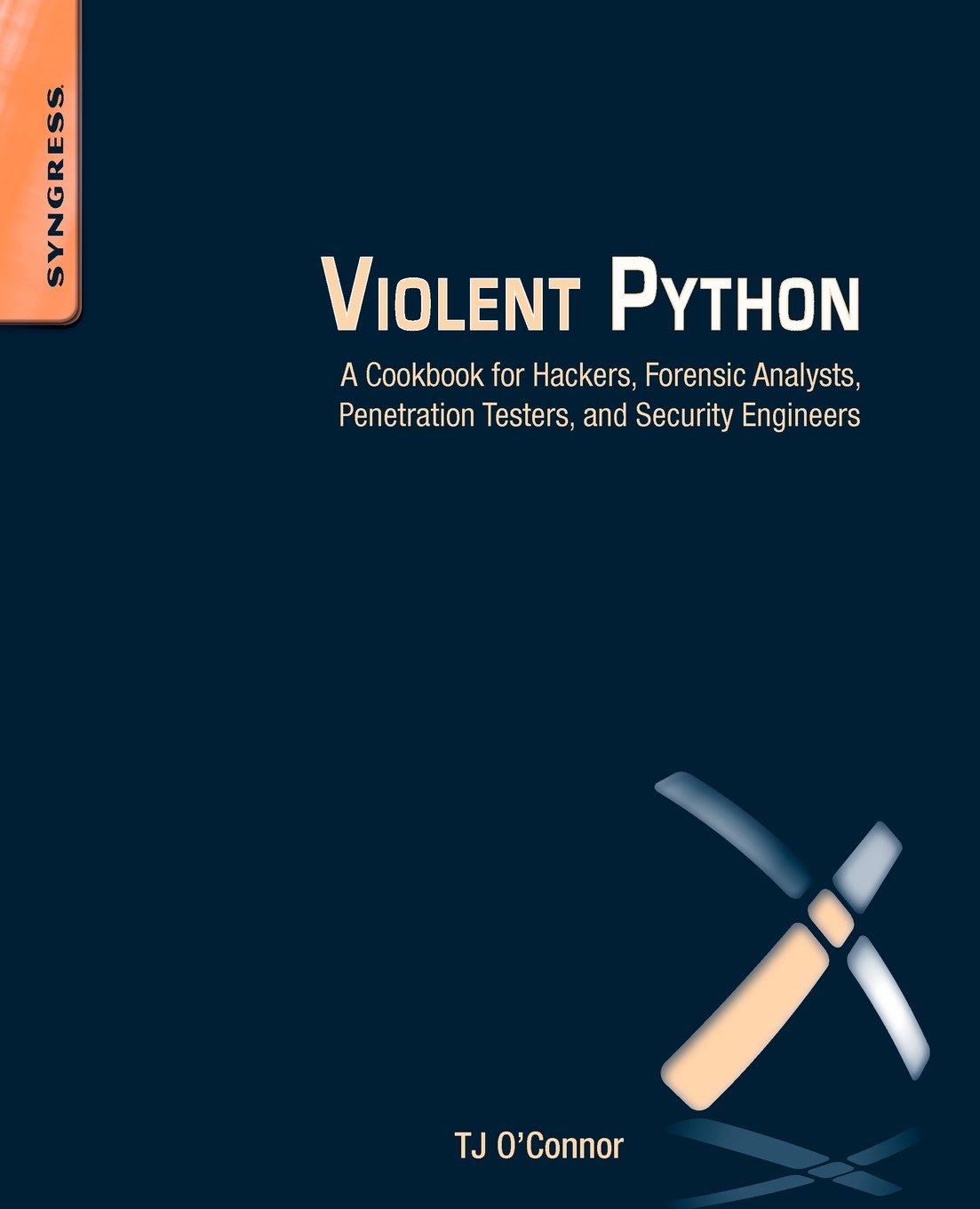 violent python a cookbook for hackers forensic analysts penetration testers and security engineers 1st