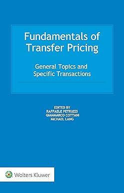 fundamentals of transfer pricing  general topics and specific transactions 1st edition michael lang ,