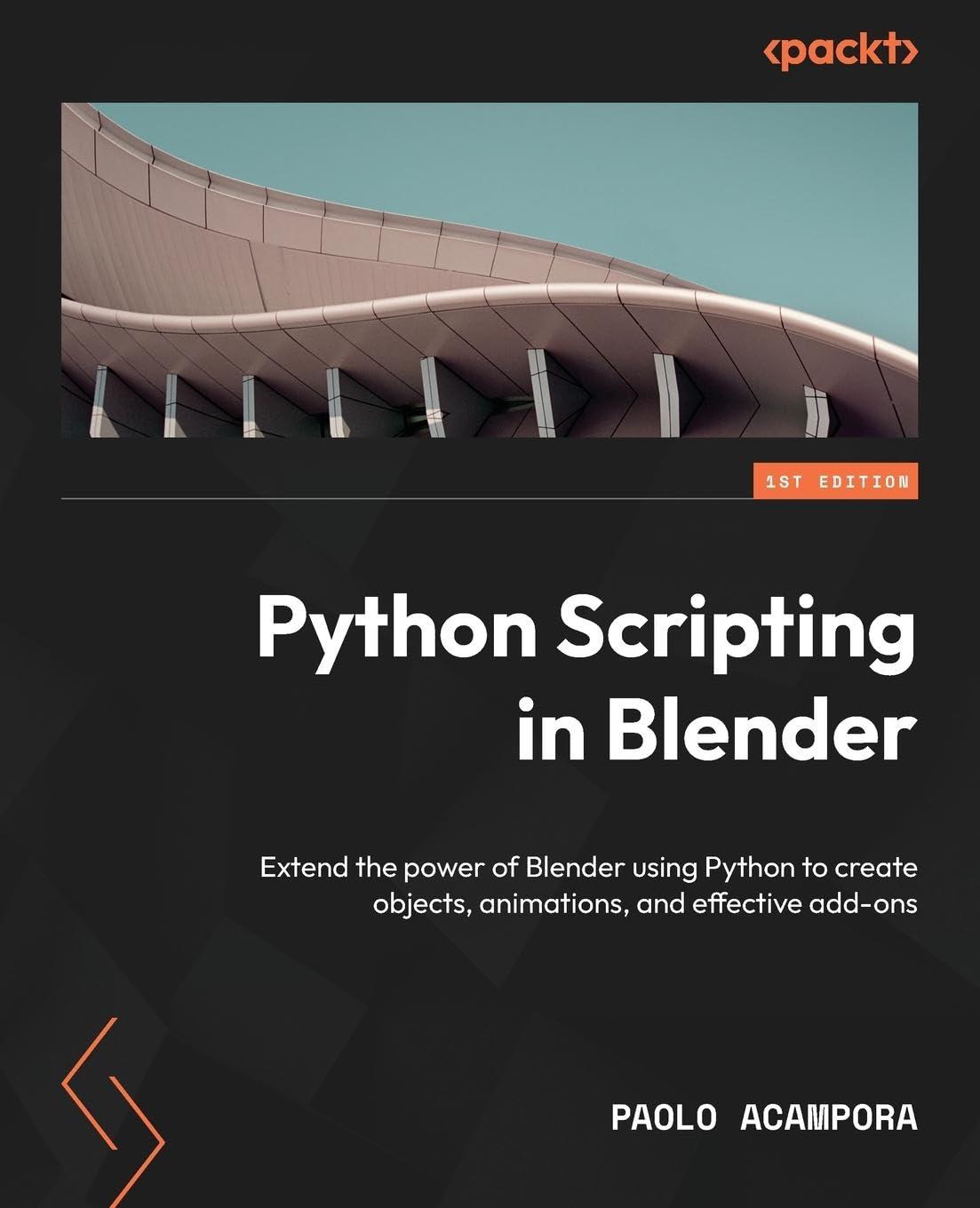 python scripting in blender extend the power of blender using python to create objects animations and