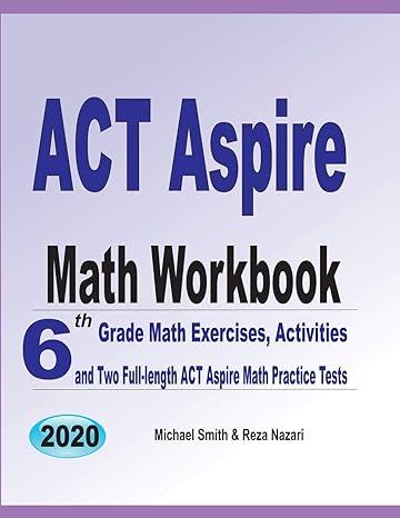 act aspire math workbook 6th grade math exercises activities and two full length act aspire math practice