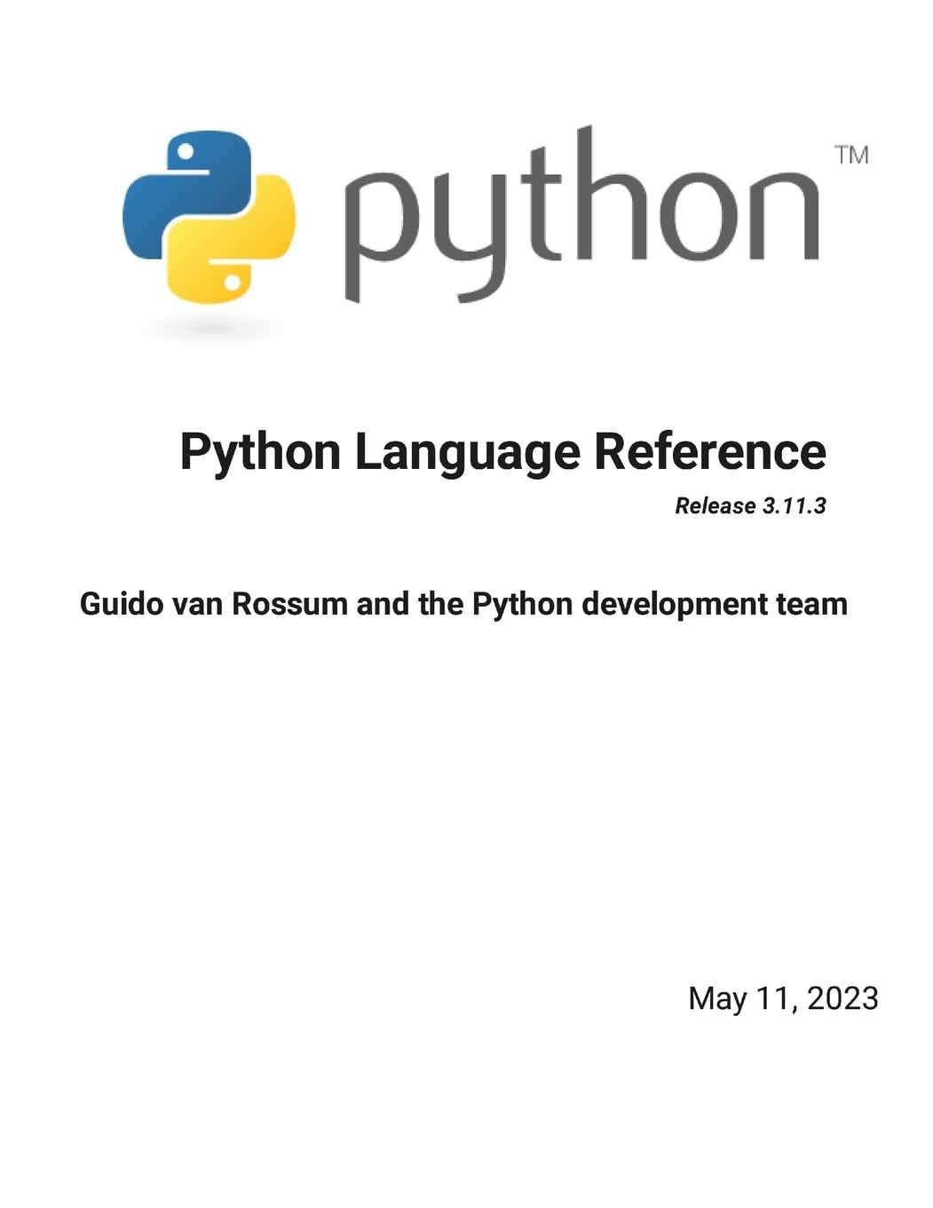 python language reference release 3.11.3 1st edition guido van rossum, python development team 1312573945,