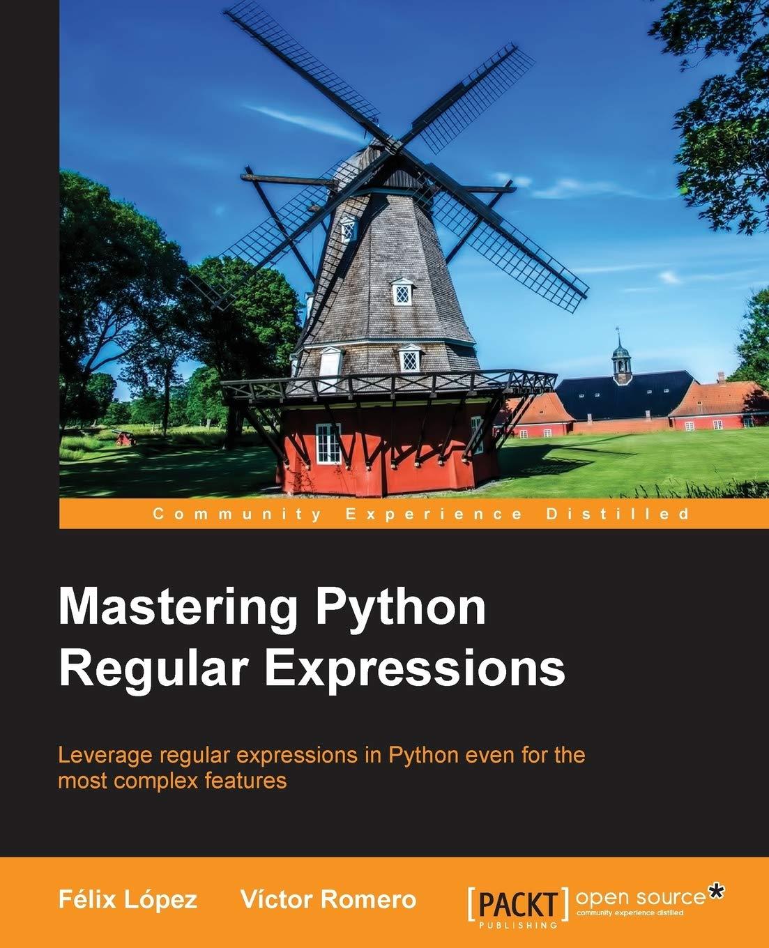mastering python regular expressions 1st edition felix lopez , victor romero 1783283157, 978-1783283156