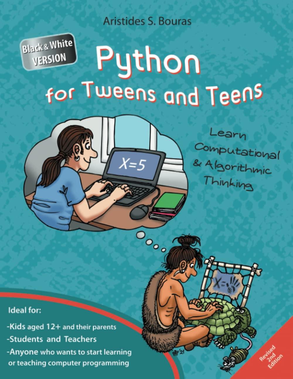 python for tweens and teens learn computational and algorithmic thinking 2nd edition aristides bouras