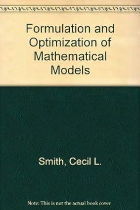 formulation and optimization of mathematical models 1st edition cecil l smith 0700222456, 978-0700222452