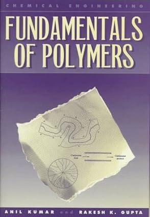 fundamentals of polymer 1st edition anil kumar, rakesh k. gupta 0070252246, 978-0070252240