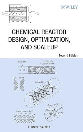 chemical reactor design optimization and scaleup 2nd edition e. bruce nauman 0470105259, 978-0470105252