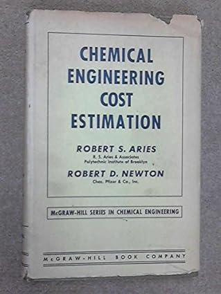 chemical engineering cost estimation 1st edition robert d. newton aries, robert s, 0070022003, 978-0070022003