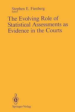 the evolving role of statistical assessments as evidence in the courts 1st edition stephen e. fienberg