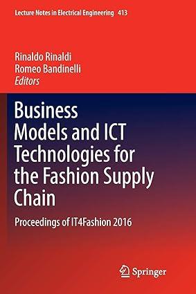 business models and ict technologies for the fashion supply chain proceedings of it4fashion 2016 1st edition