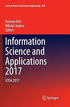 information science and applications 2017 icisa 2017 1st edition kuinam kim, nikolai joukov 9811350647,