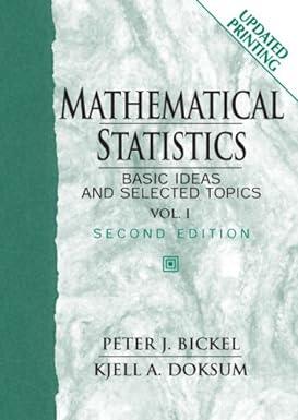 mathematical statistics: basic ideas and selected topics volume 1 2nd edition peter j. bickel, kjell a.