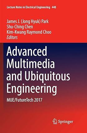 Advanced Multimedia And Ubiquitous Engineering MUE FutureTech 2017