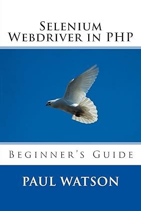selenium webdriver in php beginners guide 1st edition mr. paul watson 1540672972, 978-1540672971