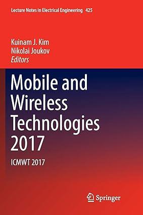 Mobile And Wireless Technologies 2017 ICMWT 2017
