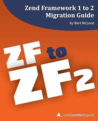 zend framework 1 to 2 migration guide 1st edition bart mcleod 1940111218, 978-1940111216