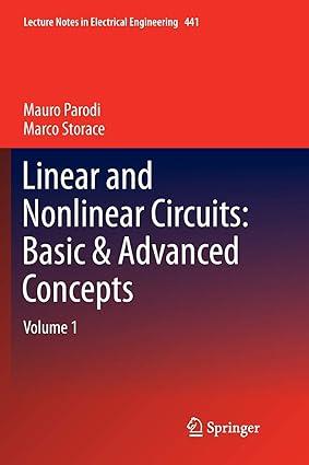 linear and nonlinear circuits basic and advanced concepts volume 1 1st edition mauro parodi, marco storace