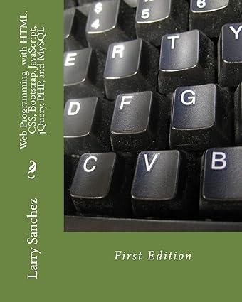 web programming with html css bootstrap javascript javascript jquery php and mysql 1st edition larry sanchez