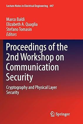 proceedings of the 2nd workshop on communication security cryptography and physical layer security 1st