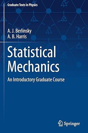 statistical mechanics an introductory graduate course 1st edition a. j. berlinsky, a. b. harris 3030281892,