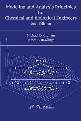 modeling and analysis principles for chemical and biological engineer 2nd edition michael d graham, james b