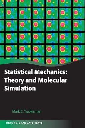 statistical mechanics theory and molecular simulation 1st edition mark e. tuckerman 0198525265, 978-0198525264