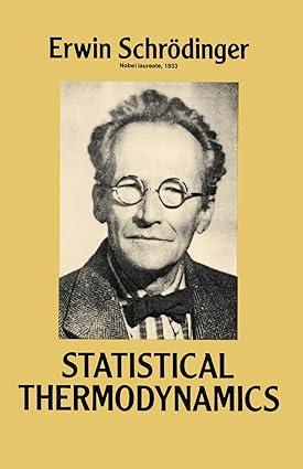 statistical thermodynamics 1st edition erwin schrodinger 0486661016, 978-0486661018