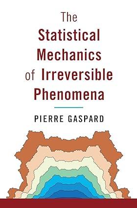 the statistical mechanics of irreversible phenomena 1st edition pierre gaspard 1108473725, 978-1108473729