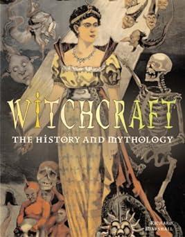 witchcraf the history and mythology  richard marshal 1887354034, 978-1887354035