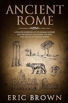 ancient rome  eric brown 1951404262, 978-1951404260