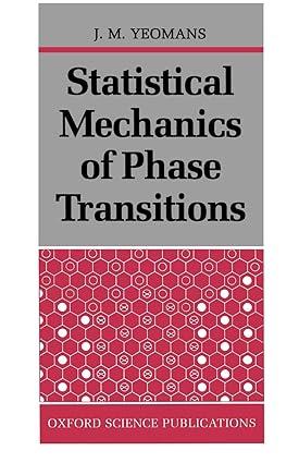 statistical mechanics of phase transitions 1st edition j. m. yeomans 0198517300, 978-0198517306