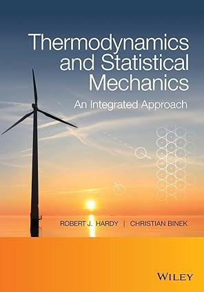 thermodynamics and statistical mechanics an integrated approach 1st edition robert j. hardy, christian binek