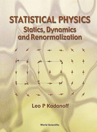 statistical physics statics dynamics and renormalization 1st edition leo p kadanoff 9810237642, 978-9810237646