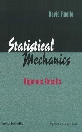 statistical mechanics rigorous results 1st edition david ruelle 9810238622, 978-9810238629