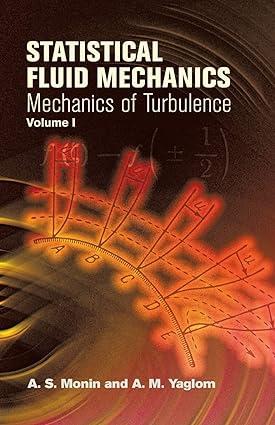 statistical fluid mechanics mechanics of turbulence volume 1 1st edition a. s. monin, a. m. yaglom