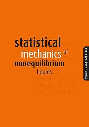 statistical mechanics of nonequilibrium liquids 2nd edition denis j evans, gary p morriss 1921313226,