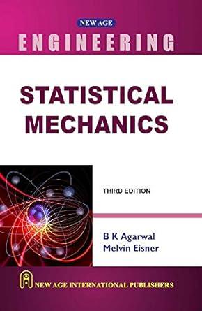 statistical mechanics engineering 3rd edition b.k. agarwal, melvin eisner 8122433545, 978-8122433548