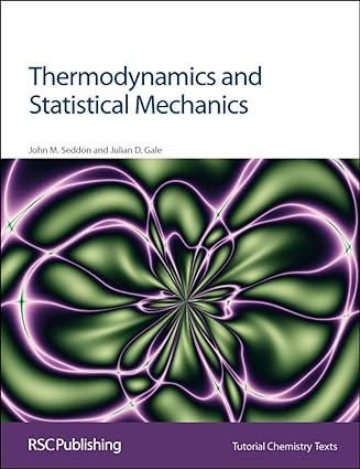 thermodynamics and statistical mechanics 1st edition j m seddon, j d gale 0854046321, 978-0854046324