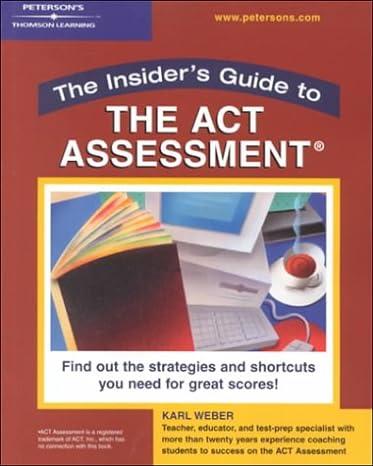 the insiders guide to the act assessment 1st edition karl weber 0768905923, 978-0768905922