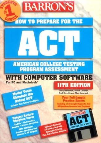 barrons how to prepare for the act 11th edition allan mundsack, fred obrecht, robert l. lehrman, george