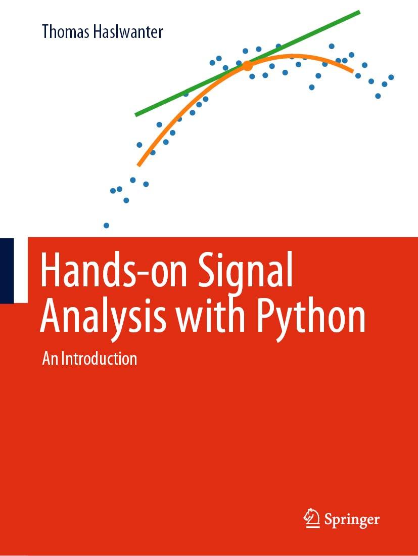 hands on signal analysis with python an introduction 1st edition thomas haslwanter 3030579050, 978-3030579050
