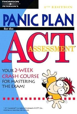 Panic Plan For The Act Assessment Your 2 Week Crash Course For Mastering The Exam