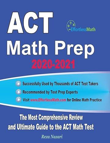 act math prep 2020 2021 the most comprehensive review and ultimate guide to the act math test 2020 edition