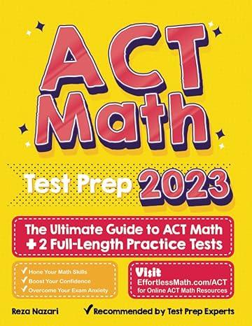 act math test prep the ultimate guide to act math plus 2 full length practice tests 2023 edition reza nazari
